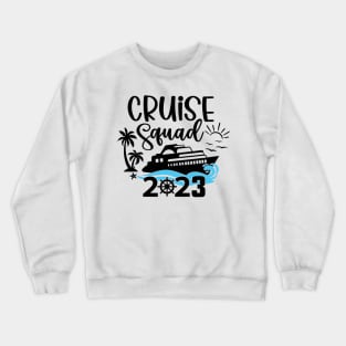 Family Cruise Squad 2023 Family Matching Group Squad Quote Crewneck Sweatshirt